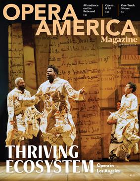 On the cover: The dancers of LA Opera’s 2022 Omar, by Rhiannon Giddens and Michael Abels (photo: Cory Weaver)