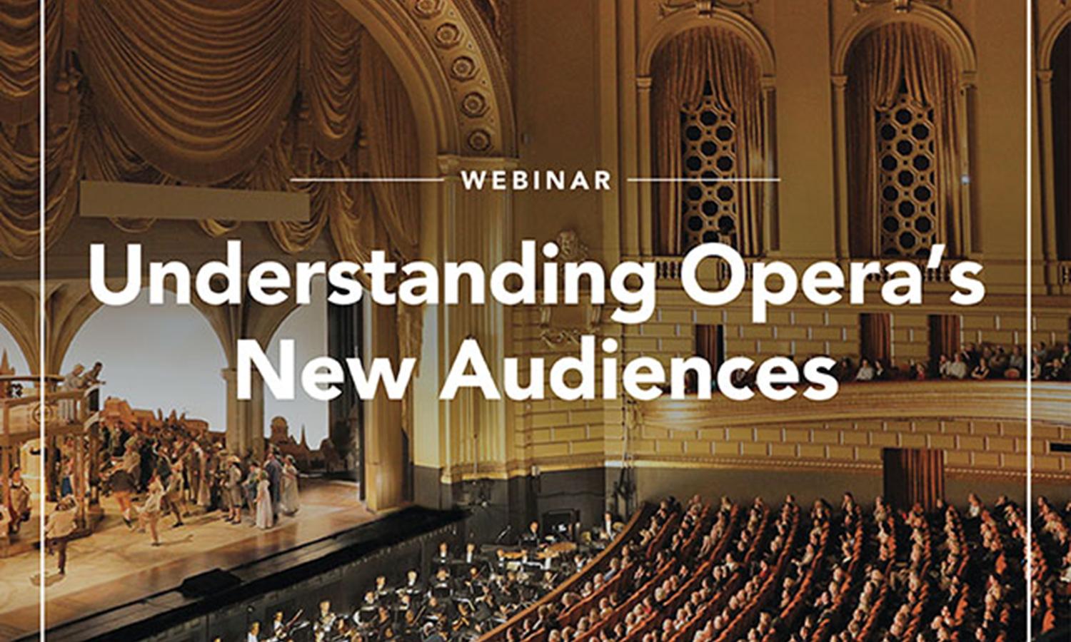 Understanding Opera's New Audiences Webinar